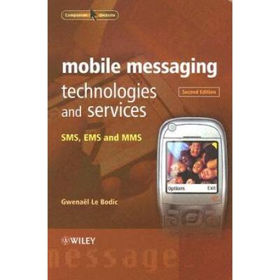 Mobile Messaging Technologies And Services: Sms, Ems And Mms