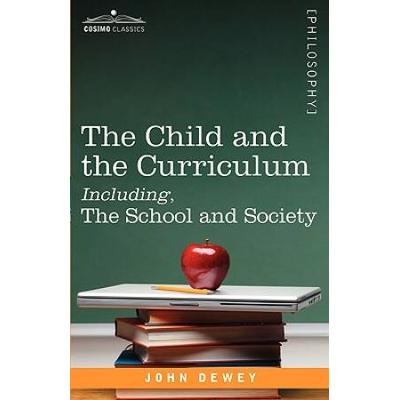 The Child And The Curriculum Including, The School And Society