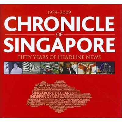 Chronicle Of Singapore, 1959-2009: Fifty Years Of Headline News [With Dvd]
