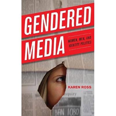 Gendered Media: Women, Men, and Identity Politics