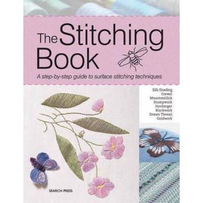 The Stitching Book: A Step-By-Step Guide To Surface Stitching Techniques