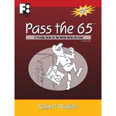 Pass The 65: A Training Guide For The Nasaa Series 65 Exam (First Books Training Library)