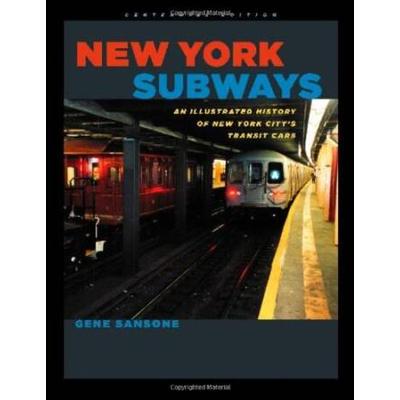 New York Subways: An Illustrated History Of New York City's Transit Cars