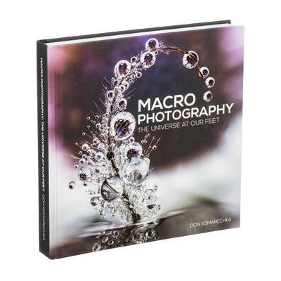 Don Komarechka Publishing Book: Macro Photography 9780986820465