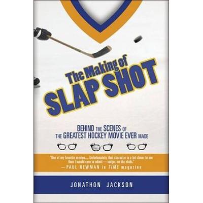 The Making Of Slap Shot: Behind The Scenes Of The Greatest Hockey Movie Ever Made