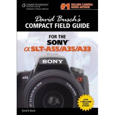 David Buschs Compact Field Guide For The Sony Alpha Sltaaa