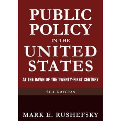 Public Policy In The United States: At The Dawn Of The Twenty-First Century