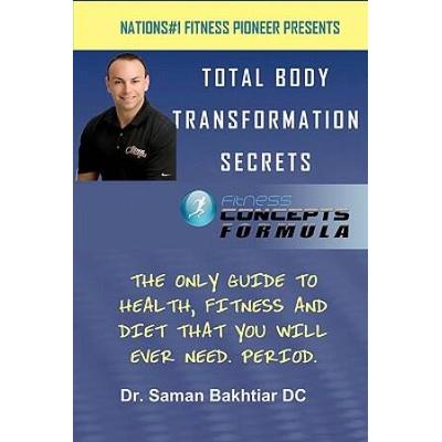 Total Body Transformation Secrets: Fitness Concepts Formula