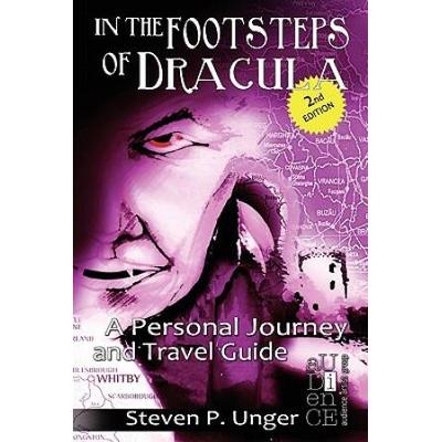 In the Footsteps of Dracula A Personal Journey and Travel Guide