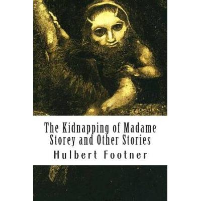 The Kidnapping Of Madame Storey And Other Stories