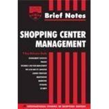 Brief Notes Shopping Center Management - 9 Easy Reference Books - Management Overview, Finance, Insurance And Risk Management, The Lease And Its Language, Leasing Strategies, Maintenance, Marketing, R
