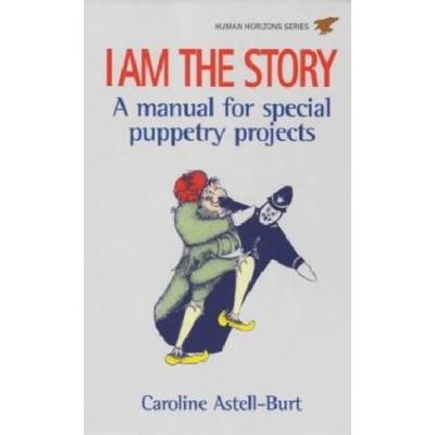 I Am The Story: The Art Of Puppetry In Education And Therapy