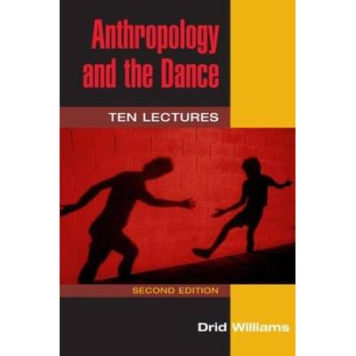 Anthropology And The Dance: Ten Lectures (2d Ed.)