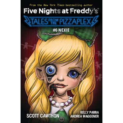 Five Nights at Freddy's: Tales from the Pizzaplex #6: Nexie (paperback) - by Scott Cawthon and Andr
