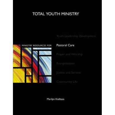 Ministry Resources for Pastoral Care Total Youth Ministry