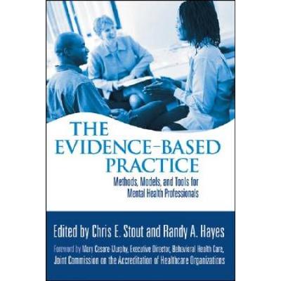 The Evidence-Based Practice: Methods, Models, And Tools For Mental Health Professionals