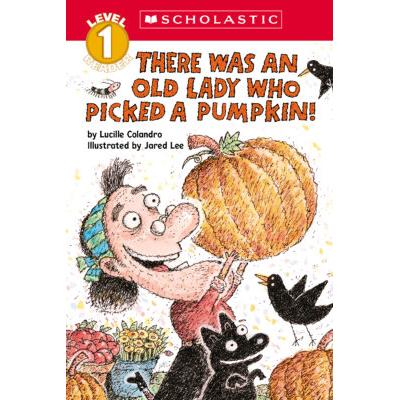 Scholastic Reader Level 1: There Was an Old Lady Who Picked A Pumpkin! (paperback) - by Lucille Col