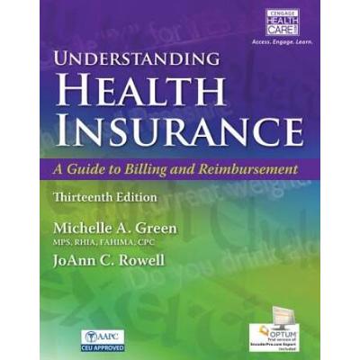 Understanding Health Insurance: A Guide To Billing And Reimbursement (With Premium Web Site, 2 Terms (12 Months) Printed Access Card And Cengage Encod