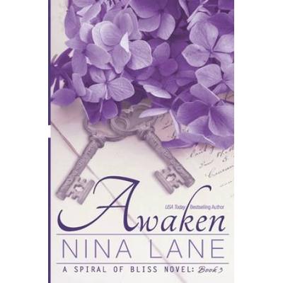 Awaken: A Spiral of Bliss Novel (Book Three) (Volume 3)