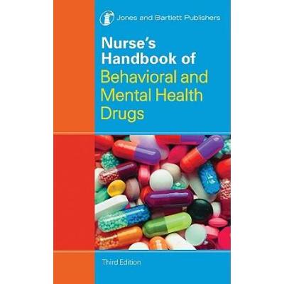 Nurse's Handbook Of Behavioral And Mental Health Drugs (Nurse's Handbook Of Behavioral & Mental Health Drugs)