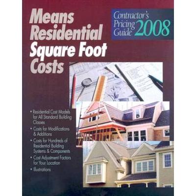 Residential Square Foot Costs 2008: Contractor's Pricing Guide (Means Residential Square Foot Costs)