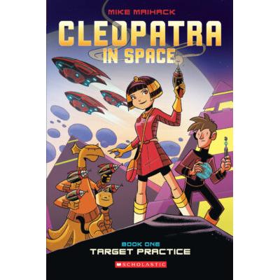 Cleopatra in Space #1: Target Practice (paperback) - by Mike Maihack