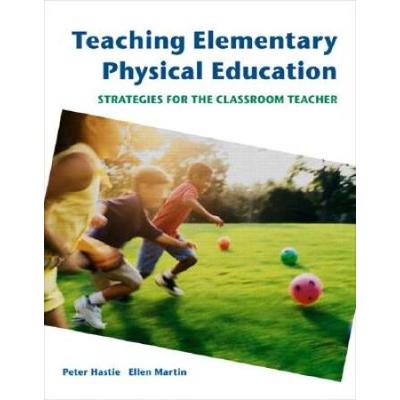 Teaching Elementary Physical Education: Strategies For The Classroom Teacher