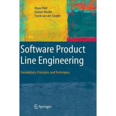 Software Product Line Engineering: Foundations, Principles and Techniques