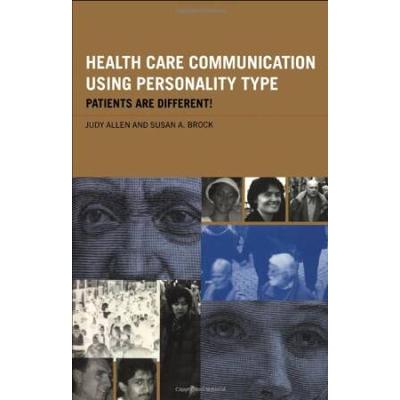 Health Care Communication Using Personality Type: Patients Are Different!