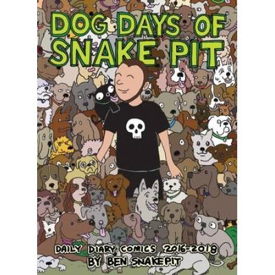 Dog Days Of Snake Pit: Daily Diary Comics 2016-2018