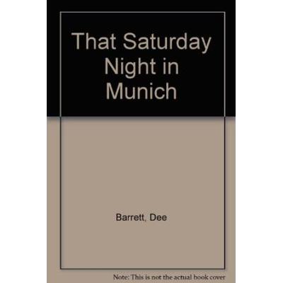 That Saturday Night in Munich