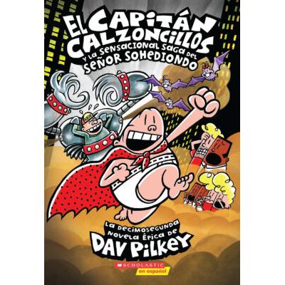 El Capitan Calzoncillos y la sensacional saga del Senor Sohediondo #12 (paperback) - by Dav Pilkey