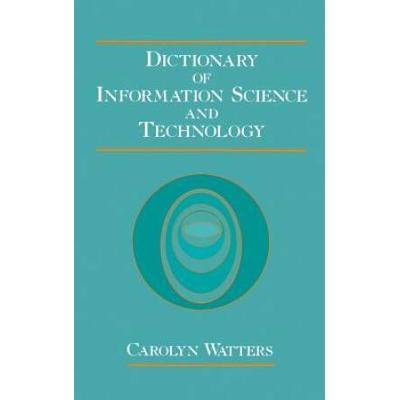 Dictionary Of Information Science And Technology