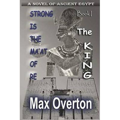 Strong is the Maat of Re Book The King A Novel of Ancient Egypt