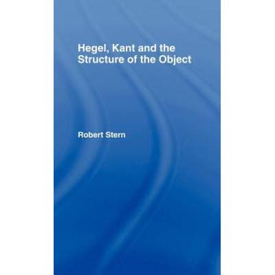 Hegel, Kant And The Structure Of The Object
