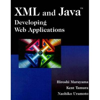 Xml And Java�: Developing Web Applications [With Cdrom]