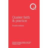 Quaker Faith and Practice The Book of Christian Discipline of the Yearly Meeting of the Religious Society of Friends Quakers in Britain