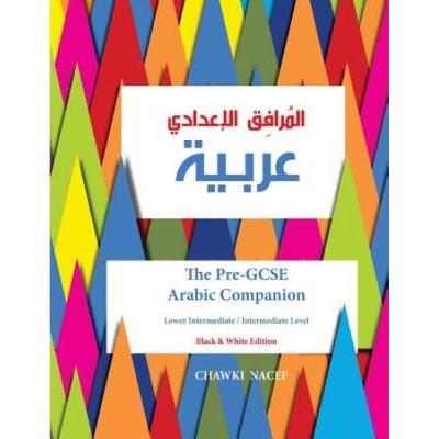The PreGCSE Arabic Companion A Key Stage Book for Lower Intermediate Intermediate Level