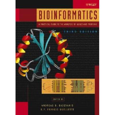 Bioinformatics: A Practical Guide To The Analysis Of Genes And Proteins (Methods Of Biochemical Analysis)