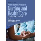 Person-Centred Practice In Nursing And Health Care: Theory And Practice
