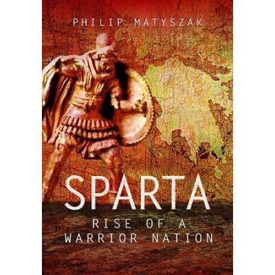 Sparta: Rise Of A Warrior Nation