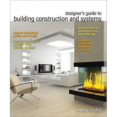 Designer's Guide To Building Construction And Systems For Residential And Commercial Structures