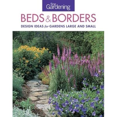 Fine Gardening Beds & Borders: Design Ideas For Gardens Large And Small