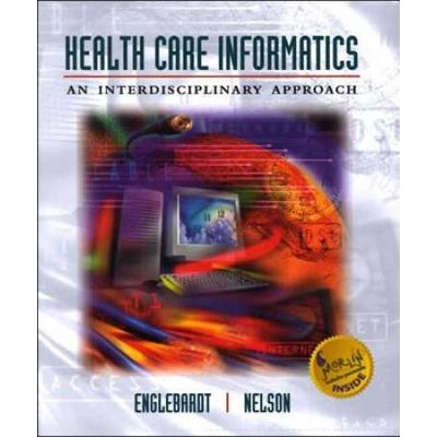 Health Care Informatics: An Interdisciplinary Approach (Book + Web Course)