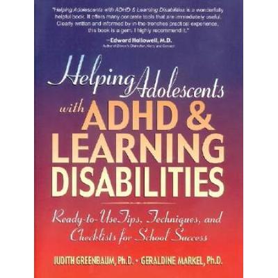 Helping Adolescents with ADHD Learning Disabilities ReadyToUse Tips Techniques and Checklists for School Success