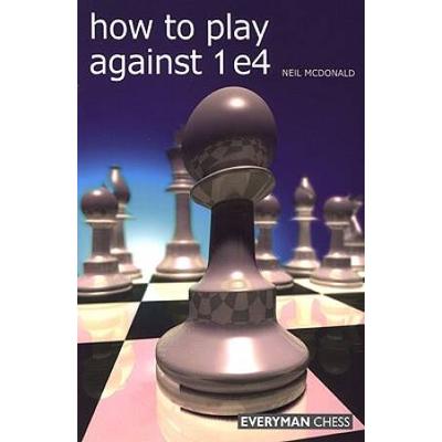 How To Play Against 1 E4