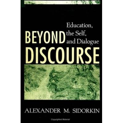 Beyond Discourse: Education, The Self, And Dialogue