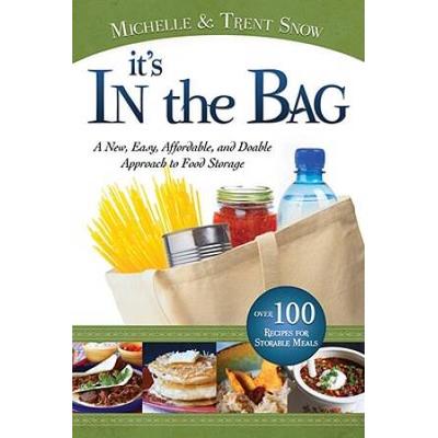 It's In The Bag: A New, Easy, Affordable, And Doable Approach To Food Storage