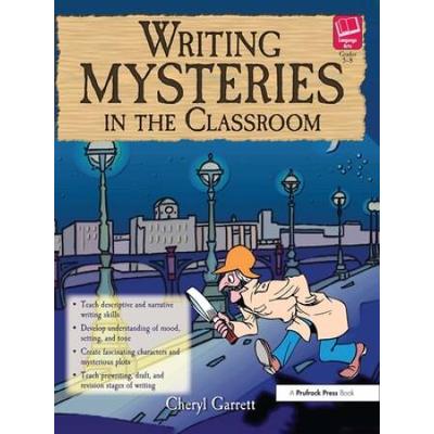 Writing Mysteries In The Classroom: Grades 5-8