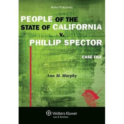 People Of The State Of California V. Phillip Spector: Case File